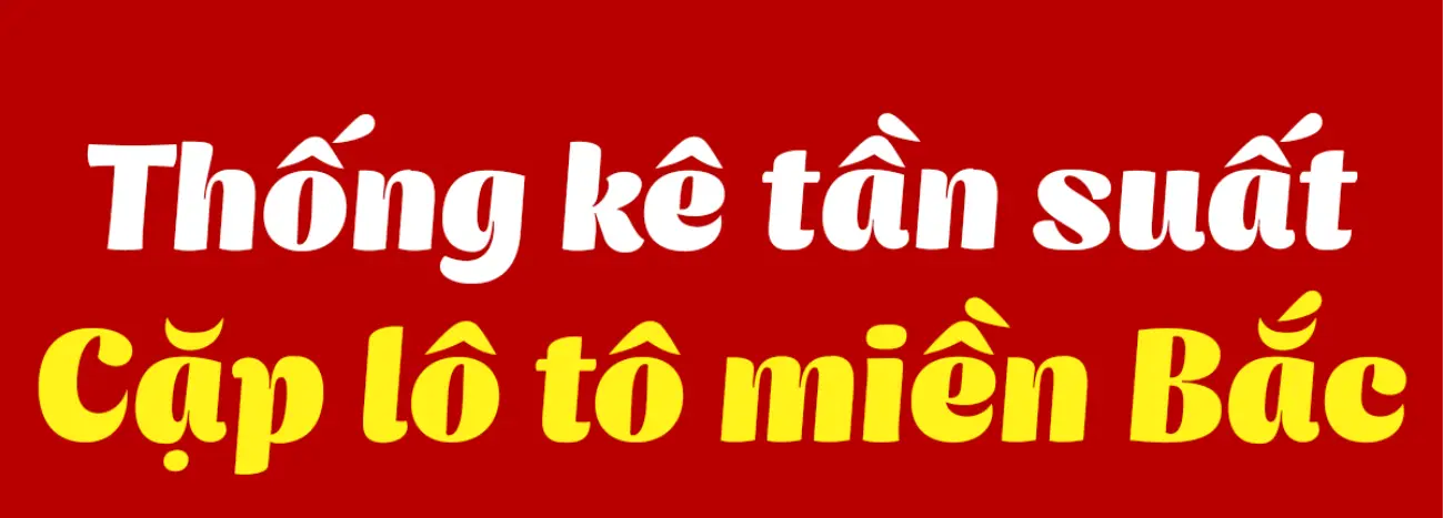 Tần Suất Cặp Số Miền Bắc Thống Kê Cặp Số 30 Ngày Và Cách Đọc Dữ Liệu Xổ Số