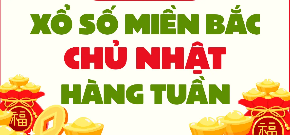 XSMB Chủ Nhật Kết Quả Xổ Số Miền Bắc, Xổ Số 8 và Kết Quả XSMT Hôm Nay