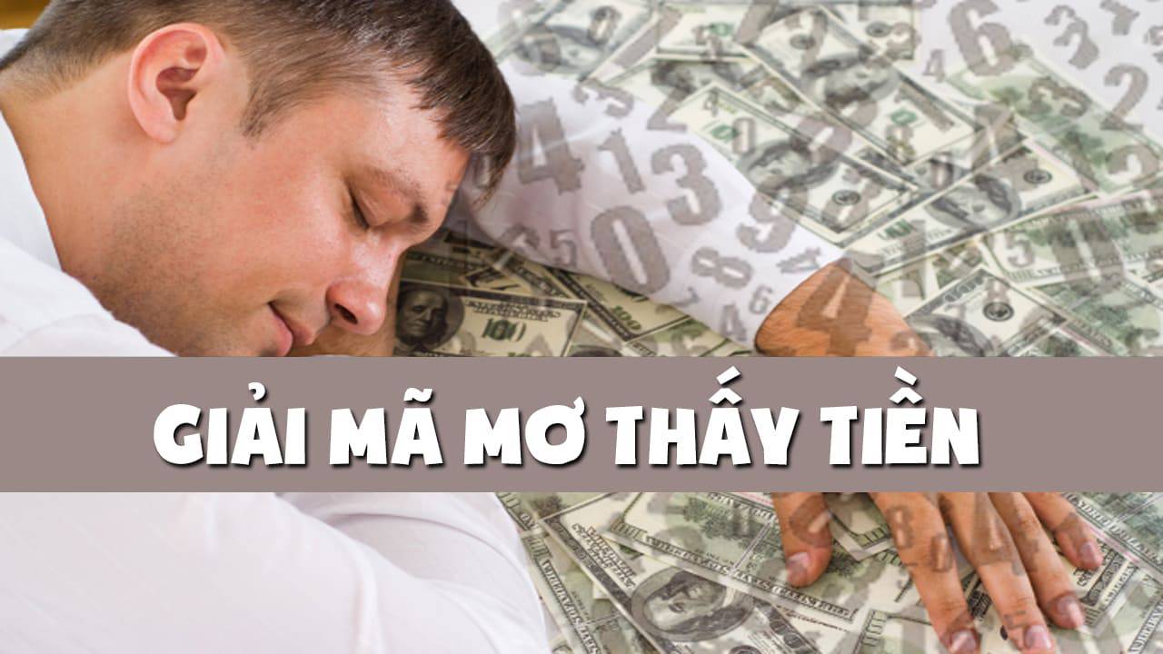 Giấc Mơ Thấy Tiền Báo Hiệu Điều Gì? Sổ Mơ, Xổ Số 8 Và Nằm Mơ Thấy Đám Cưới