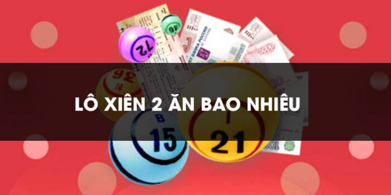 Xiên 2 Miền Bắc, Xiên 3 Hôm Nay, Xiên Số và Xổ Số 8 Cách Hiểu Đúng