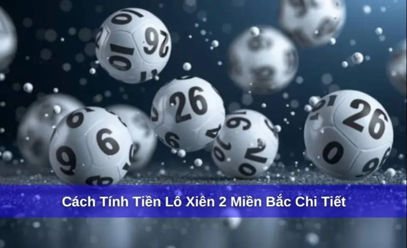 Xiên 2 Miền Bắc, Xiên 3 Hôm Nay, Xiên Số và Xổ Số 8 Cách Hiểu Đúng